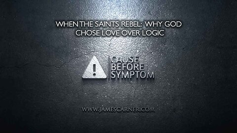 When the Saints Rebel: Why God Chose Love Over Logic