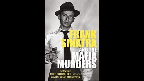 Frank Sinatra and the Mafia Murders by Author Mike Rothmiller.