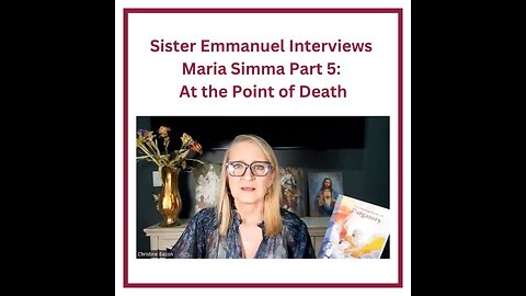 Sister Emmanuel Interviews Maria Simma Part 5: At the Point of Death