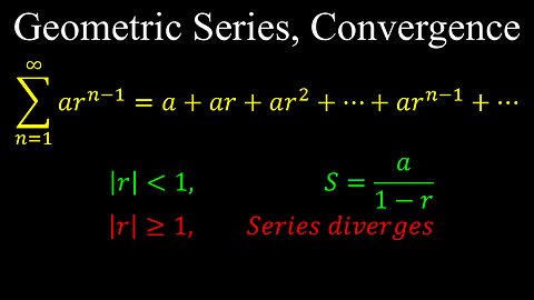 Geometric Series, Sum, Convergence - Calculus