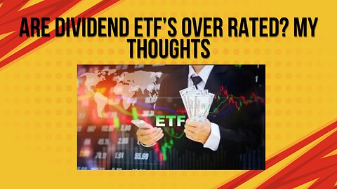 Are dividend ETF's over rated? my thoughts