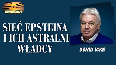 Sieć Epsteina i ich astralni władcy | David Icke