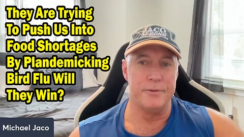 Michael Jaco Situation Update Feb 20: "They Are Trying To Push Us Into Food Shortages By Plandemicking Bird Flu"