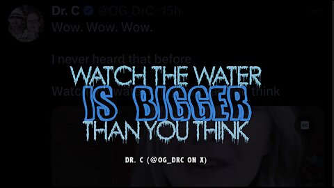 WATCH THE WATER IS BIGGER THAN YOU THINK