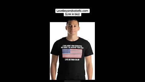 I CARE ABOUT YOUR CHARACTER NOT ABOUT THE COLOR OF YOUR SKIN LOVE BEYOND COLOR