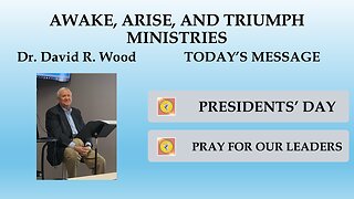 PRESIDENTS' DAY - HONOR AND PRAY FOR OUR LEADERS