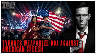 REPLAY: THE BASED REPORT: Third World Totalitarians Weaponize DOJ Against American Speech