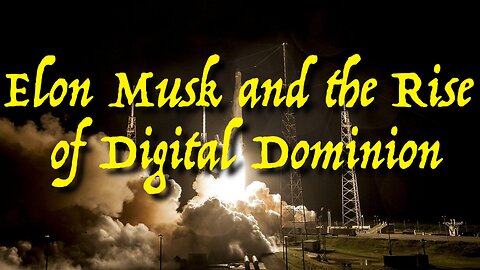 Elon Musk and the Rise of Digital Dominion
