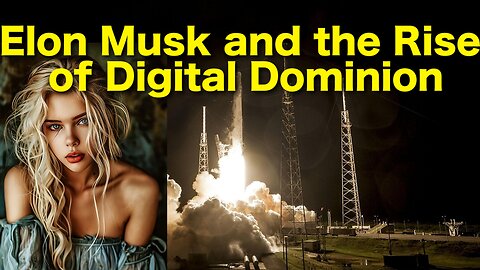 Elon Musk and the Rise of Digital Dominion