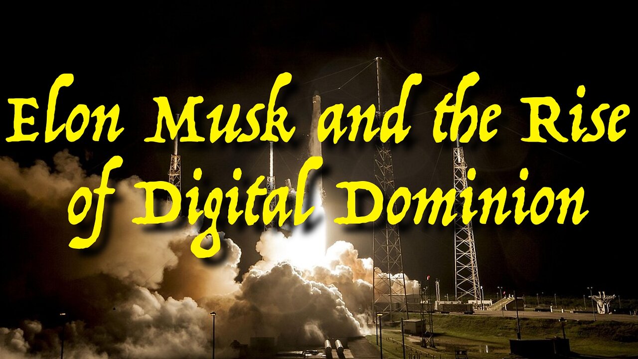 Elon Musk and the Rise of Digital Dominion