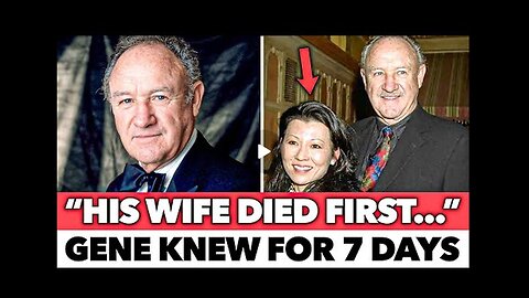 1 MINUTE AGO: Gene Hackman KNEW His Wife Was Dead For 7 Days... (He Left Her on The Floor)