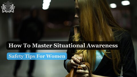 How To Master Situational Awareness