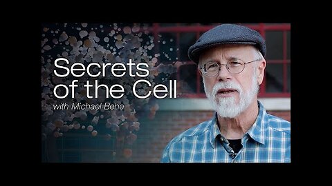 Secrets of the Cell with Michael Behe