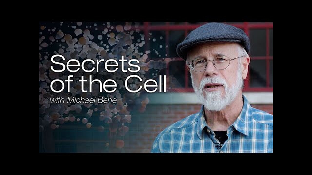 Secrets of the Cell with Michael Behe