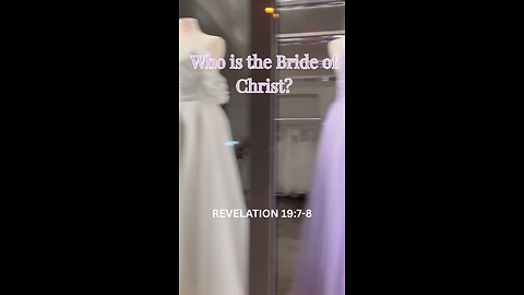 Who is the Bride of Christ?