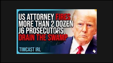 U.S. Attorney Dismisses Over Two Dozen J6 Prosecutors – Draining The Swamp!