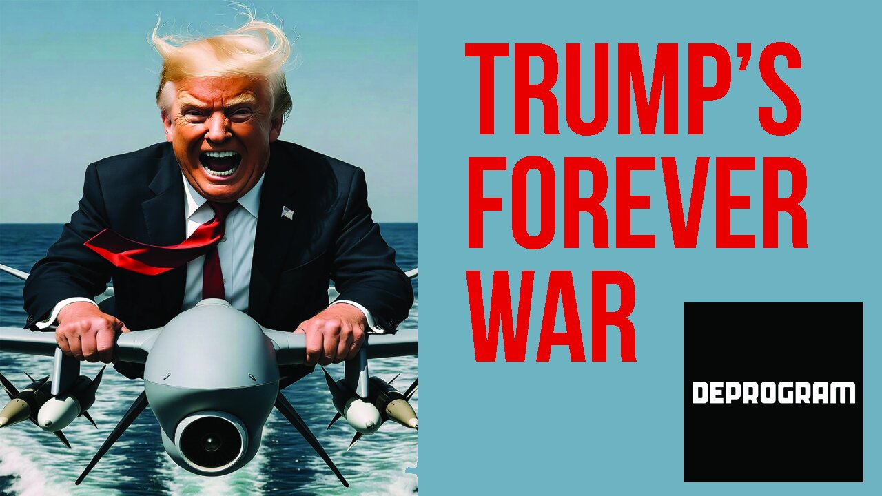 DeProgram with Ted Rall and John Kiriakou: “Trump’s Forever War”
