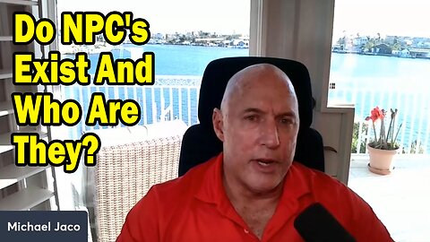 Michael Jaco Situation Update Mar 3: "Do NPC's Exist And Who Are They?"