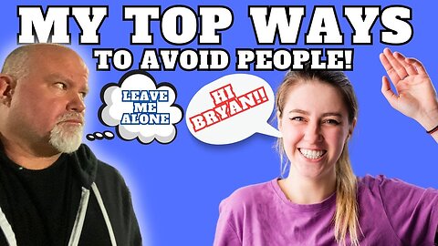 My TOP Ways I Avoid People! | The Life of Bryan Show