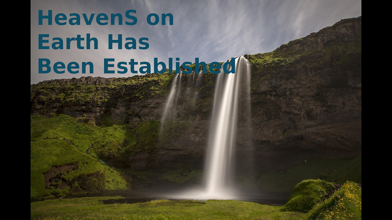 Kingdom of HeavenS on Earth Has been Established