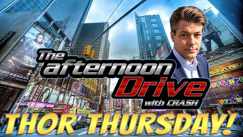 The Afternoon Drive™ - THOR Thursday!