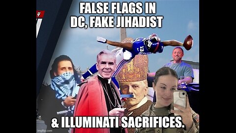 False Flags In DC, Fake Jihadist & Illuminati Sacrifices.