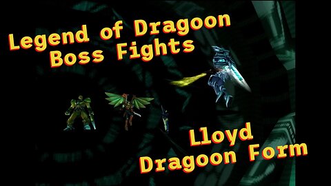 Legend of Dragoon: Boss Fights - Lloyd (Dragoon Form)