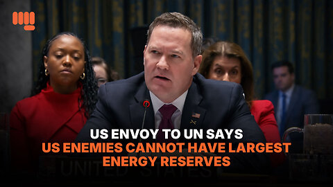 US ENVOY TO UN SAYS US ENEMIES CANNOT HAVE LARGEST ENERGY RESERVES
