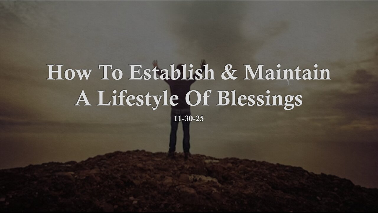 HOW TO ESTABLISH AND MAINTAIN A LIFE OF BLESSING: WHAT THE BIBLE SAYS ABOUT IT.