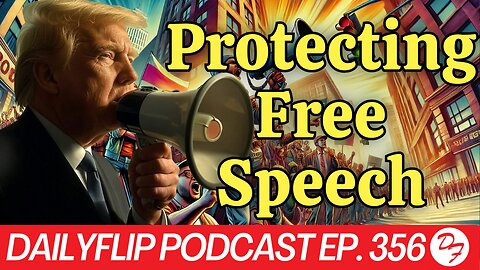 The Free Speech Regime - DailyFlip Podcast Ep. 356 - 12/27/24