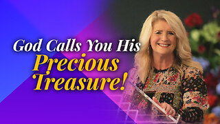 God Calls You His Precious Treasure!