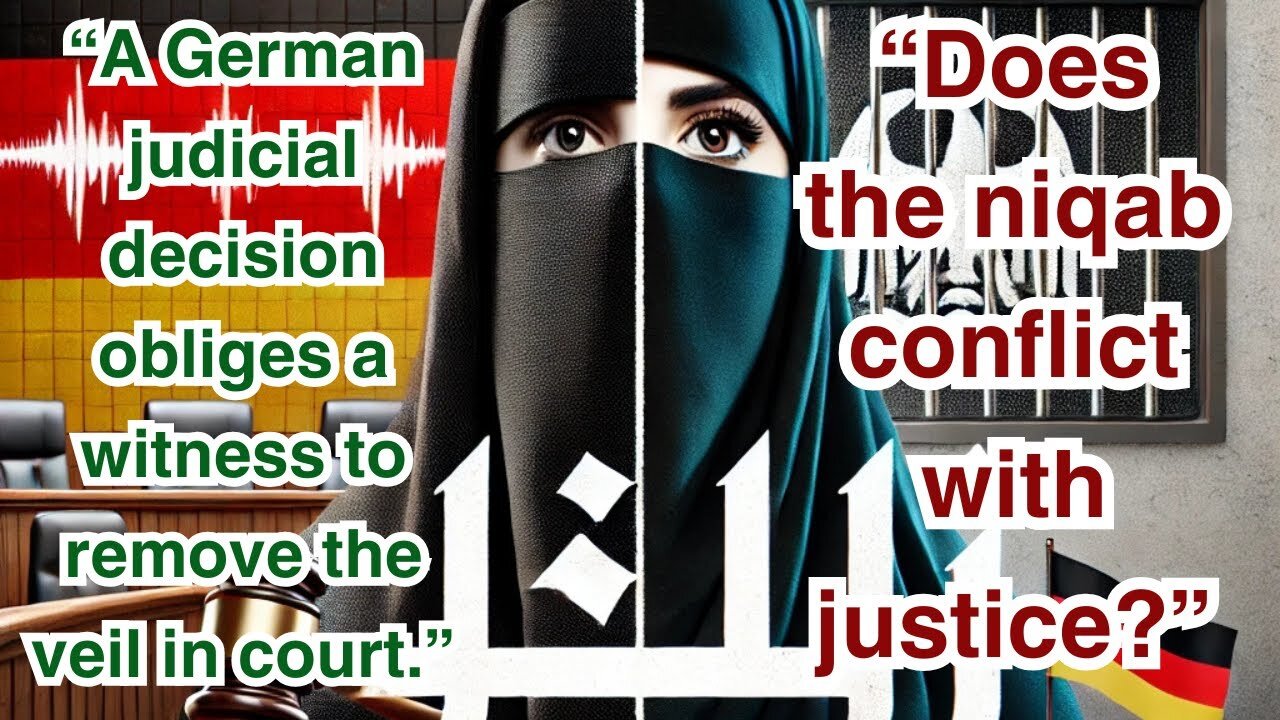 Is the Niqab in Conflict with Justice A