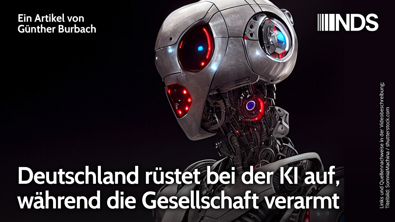 Deutschland rüstet bei der KI auf, während die Gesellschaft verarmt | Günther Burbach | NDS