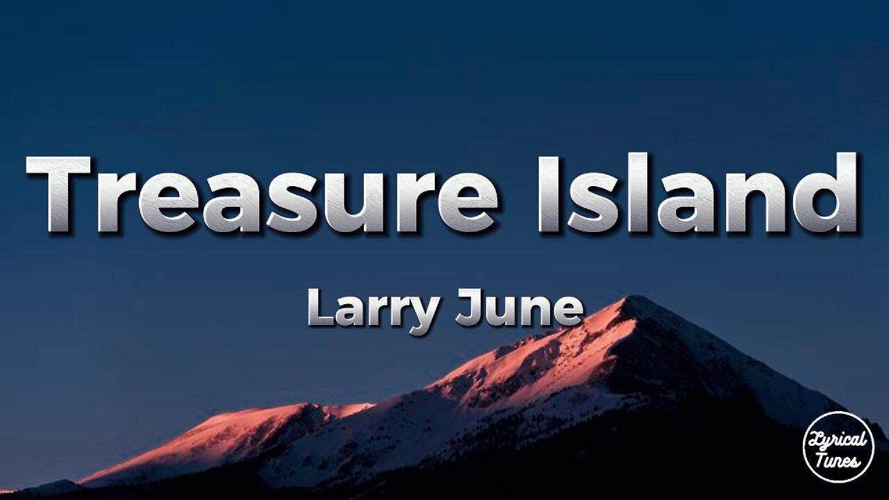 Larry June - Treasure Island (lyrics)