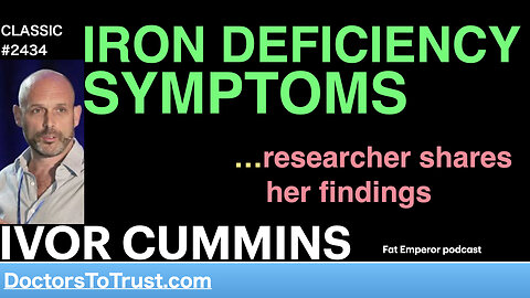 IVOR CUMMINS | IRON DEFICIENCY SYMPTOMS …researcher shares her findings