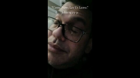 "Come Now;Let Us Leave."