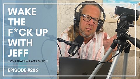 Wake the F#CK up w/Jeff #286- still arguing about ecollars