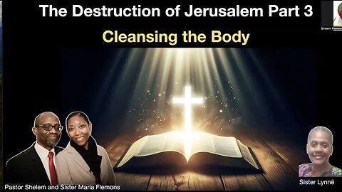 Destruction of Jerusalem and Cleansing The Body Part 3