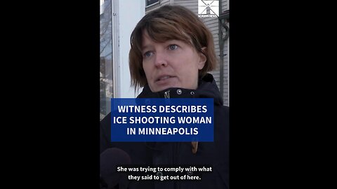 WITNESS SAYS ICE SHOT MINNEAPOLIS WOMAN WHO TRIED TO COMPLY WITH THEIR DEMANDS AND THEN DENY HER MEDICAL CARE