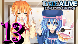 Let's Play Date A Live: Rio Reincarnation [13] Yoshino & Kaguya Date