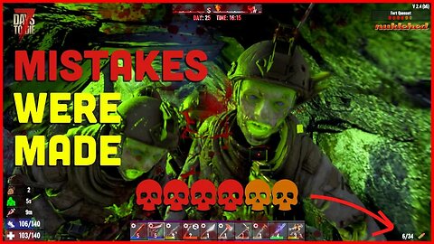 We get MORE than warm in a CHAOTIC Fort Quonset 💀💀💀💀💀💀... ｜ 7 Days to Die v2.4 b6