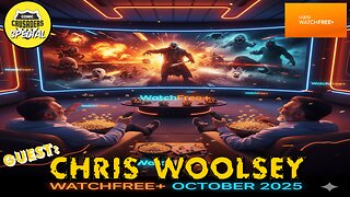 Comic Crusaders Special - Chris Woolsey/WatchFree+ Oct. Edition