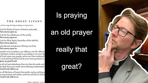 Good Lord Deliver Us! Reviewing the Great Litany #anglicanism #christianity #prayer