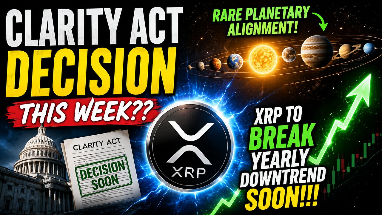 🚨 Clarity Act Decision THIS WEEK?! + Rare Planetary Alignment… Is XRP About to EXPLODE? 🚨