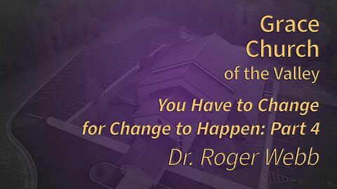 2026-02-08 - You Have to Change for Change to Happen: Part 4