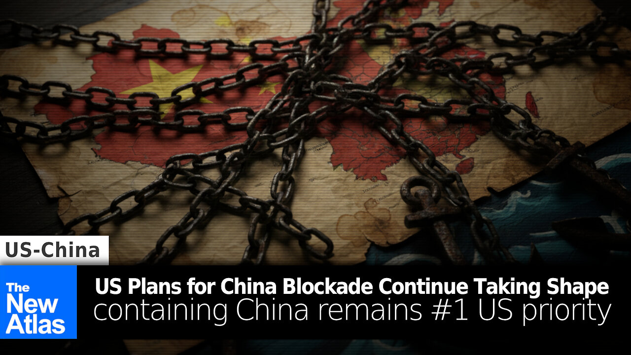 US Plans for China Blockade Continue Taking Shape