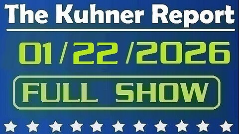 The Kuhner Report - January 22 2026 FULL SHOW