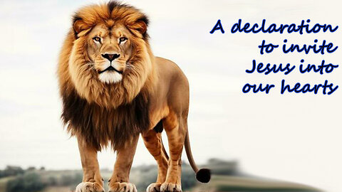A declaration to invite Jesus into our hearts