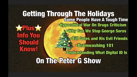 Getting Through The Holidays Plus! On The Peter G Show. Dec 10, 2025. Show #317