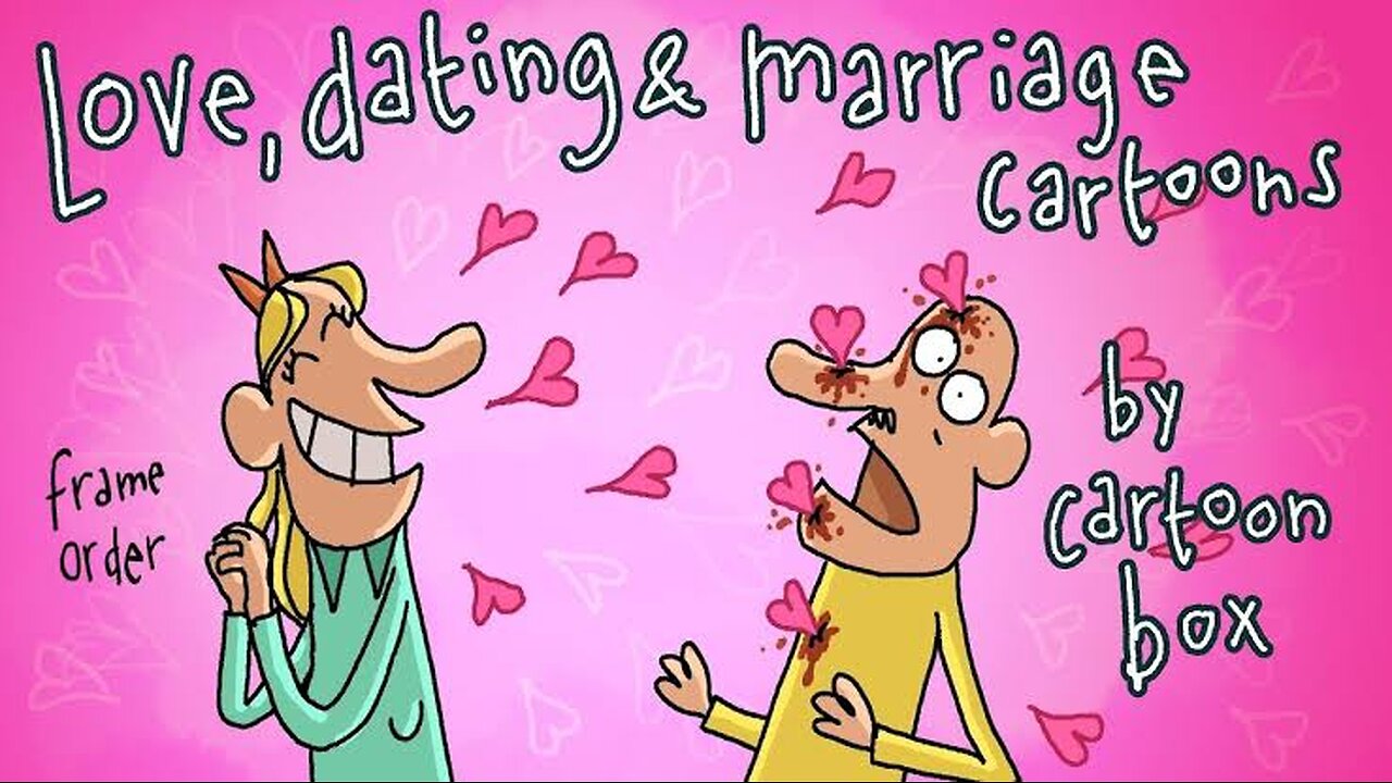 Love Dating & Marriage Cartoons | the BEST of Cartoon Box | by BOYSM